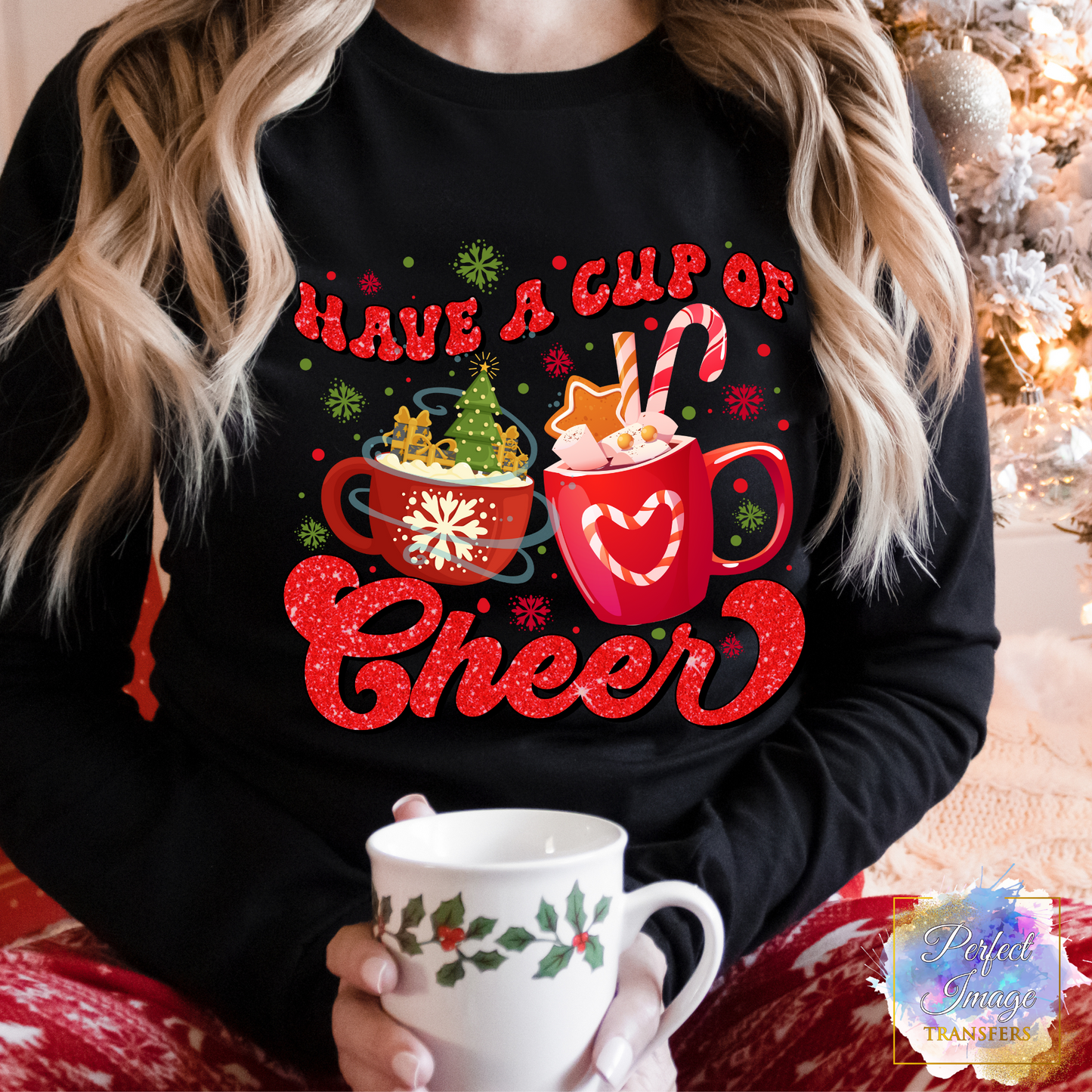 Have a cup of cheer-Clear Screen Print Transfer