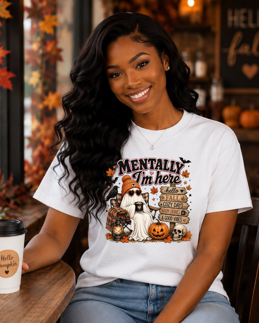 Mentally I'm Here Shirt